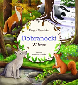 W lesie. Dobranocki - Patrycja Murasicka