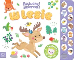 W lesie. Posłuchaj zwierząt! Książeczka z dźwiękami - Anna Podgórska