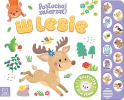 W lesie. Posłuchaj zwierząt! Książeczka z dźwiękami - Anna Podgórska