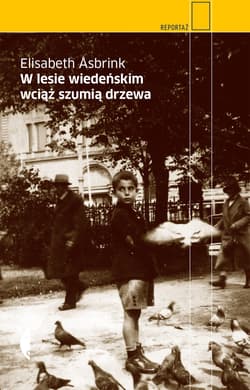 W Lesie Wiedeńskim wciąż szumią drzewa - ebook - Elisabeth Asbrink