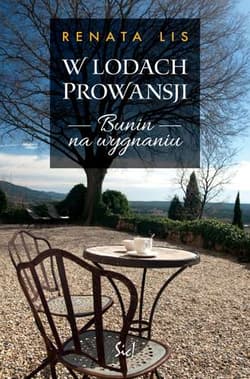 W lodach Prowansji Bunin na wygnaniu - Renata Lis