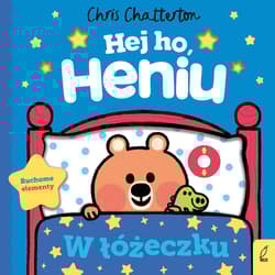 W łóżeczku. Hej ho, Heniu! - Chris Chatterton