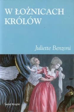 W łożnicach królów - Juliette  Benzoni
