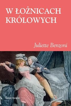 W łożnicach królowych - Juliette  Benzoni