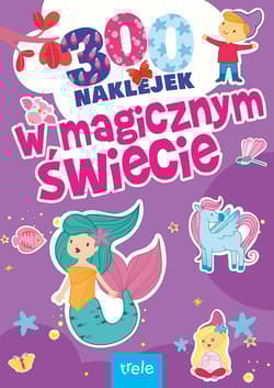 W magicznym świecie. 300 naklejek