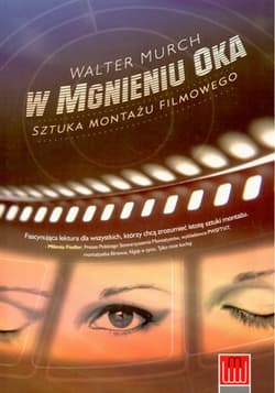W mgnieniu oka Sztuka montażu filmowego - Walter Murch