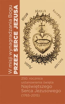 W misji wynagrodzenia Bogu przez Serce Jezusa