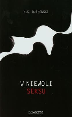W niewoli seksu - K.S. Rutkowski