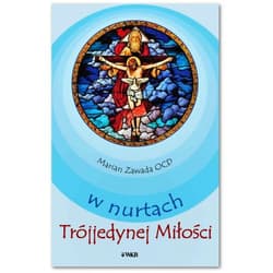 W nurach Trójjedynej Miłości - Marian Zawada