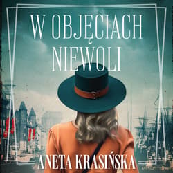 W objęciach niewoli - audiobook - Aneta Krasińska