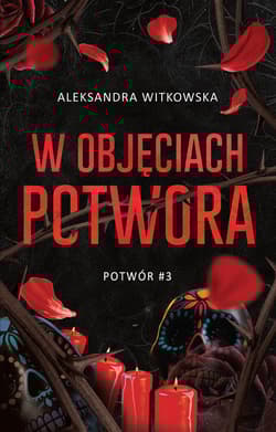 W objęciach Potwora. Tom 3 - Witkowska Aleksandra
