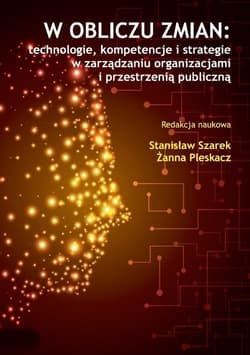 W obliczu zmian: technologie, kompetencje i... - Stanisław Szarek, Żanna Pleskacz