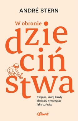 W obronie dzieciństwa - André Stern