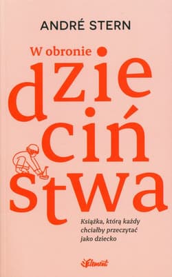W obronie dzieciństwa - André Stern