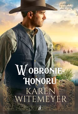 W obronie honoru. Jeźdźcy Hangera. Tom 3 - Karen  Witemeyer