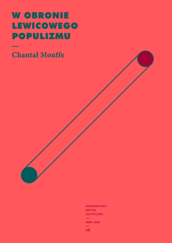 W obronie lewicowego populizmu - Chantal Mouffe