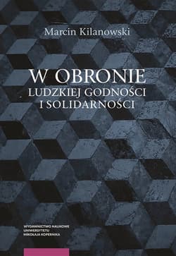 W obronie ludzkiej godności i solidarności - Marcin Kilanowski