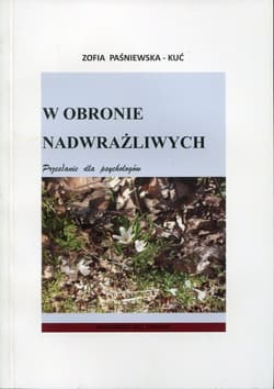 W obronie nadwrażliwych Przesłanie dla psychologów