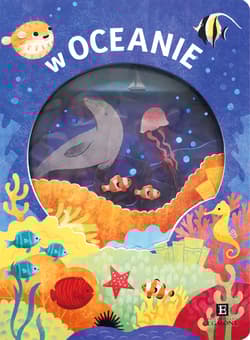 W oceanie Akademia mądrego dziecka - Kimberly Faria, Robyn Newton, Oliver Amy