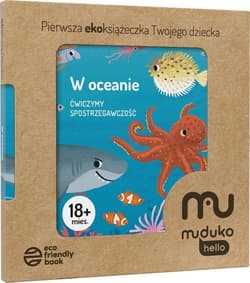 W oceanie. Ćwiczymy spostrzegawczość 18 mies.+ Pierwsza ekoksiążeczka Twojego Dziecka - zbiorowy, Autor zbiorowy