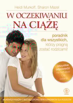 W oczekiwaniu na ciążę. Wspaniały poradnik dla wszystkich, któzy pragną zostać rodzicami