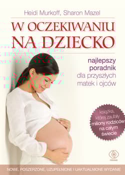 W oczekiwaniu na dziecko. Najlepszy poradnik dla przyszłych matek i ojców - Heidi Murkoff, Sharon Mazel, Murkoff  Heidi