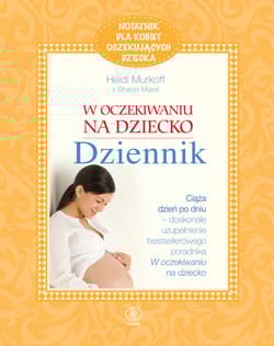 W oczekiwaniu na dziecko. Notatnik dla kobiet oczekujących dziecka - Heidi Murkoff, Sharon Mazel, Murkoff  Heidi