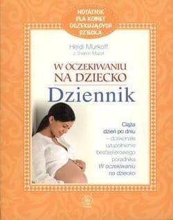 W oczekiwaniu na dziecko. Notatnik dla kobiet oczekujących dziecka - Heidi Murkoff, Sharon Mazel, Murkoff  Heidi