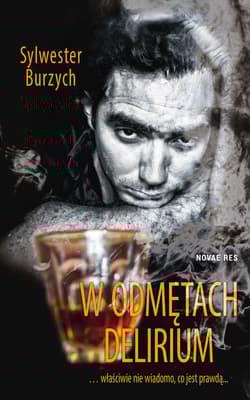 W odmętach delirium - Sylwester Burzych