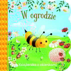 W ogrodzie. Książeczka z okienkami - Ginger Swift