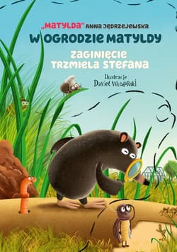 W ogrodzie Matyldy. Zaginięcie trzmiela Stefana - Anna Jędrzejewska