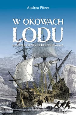 W okowach lodu. Willem Barents na krańcu świata - Andrea Pitzer