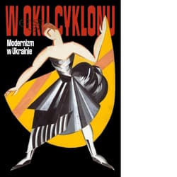 W oku cyklonu. Modernizm w Ukrainie - Praca zbiorowa