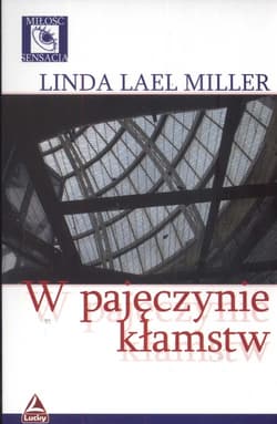 W pajęczynie kłamstw - Miller Linda Lael