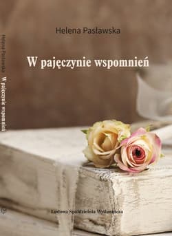 W pajęczynie wspomnień - Helena Pasławska