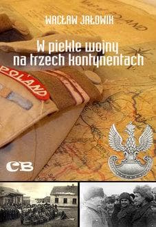 W piekle wojny na trzech kontynentach - Wacław Jałowik