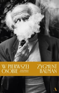 W pierwszej osobie. Wspomnienia i rozliczenia - Zygmunt Bauman