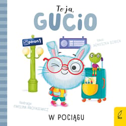 W pociągu. To ja, Gucio! - Agnieszka Sobich