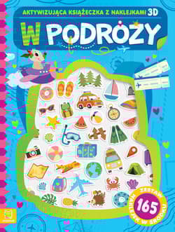 W podróży. Aktywizująca książeczka z naklejkami 3D - Agnieszka Bator