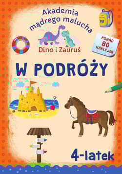 W podróży. Dino i Zauruś 4-latek. Akademia mądrego malucha - Emilia Matyka, Piotr Brydak