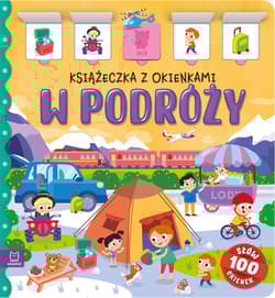 W podróży. Książeczka z okienkami. 100 okienek - 100 słów - Agnieszka Bator