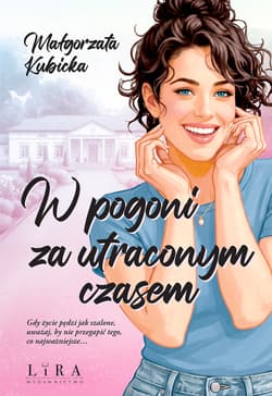 W pogoni za utraconym czasem - Małgorzata Kubicka
