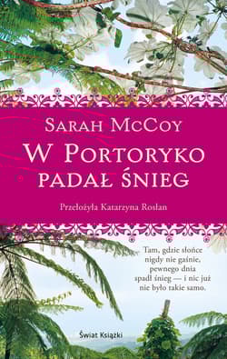 W Portoryko padał śnieg - Sarah McCoy