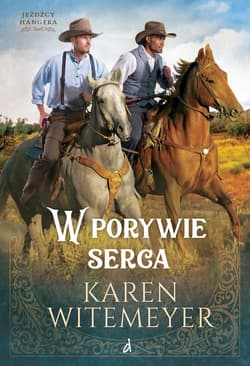 W porywie serca. Jeźdźcy Hangera. Tom 2 - Karen  Witemeyer