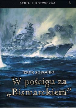 W pościgu za "Bismarckiem" - Eryk Sopoćko