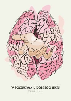 W poszukiwaniu dobrego seksu - Dariusz  Świątek