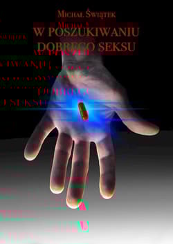 W poszukiwaniu dobrego seksu - Dariusz  Świątek