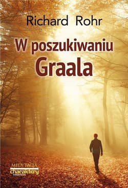 W poszukiwaniu Graala - Rohr Richard