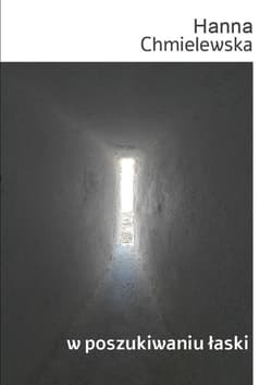 W poszukiwaniu łaski - Hanna Chmielewska