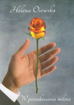 W poszukiwaniu miłości - Helena Osowska